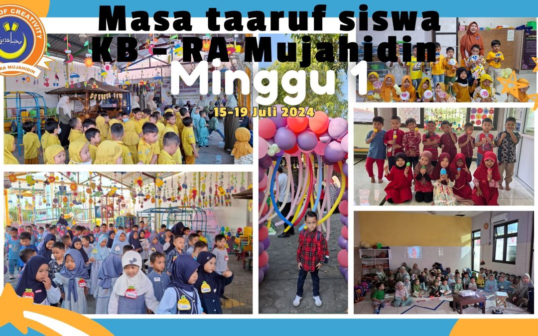 MASA TA’ARUF SISWA KB – RA MUJAHIDIN TAPEL 2024/2025 – MINGGU 1