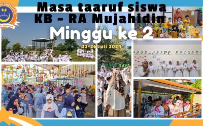 MASA TA’ARUF SISWA KB – RA MUJAHIDIN TAPEL 2024 – 2025 MINGGU KE 2