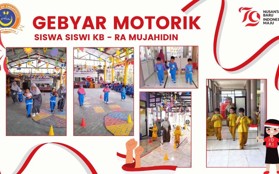 GEBYAR MOTORIK KB – RA MUJAHIDIN 12 – 15 Agustus